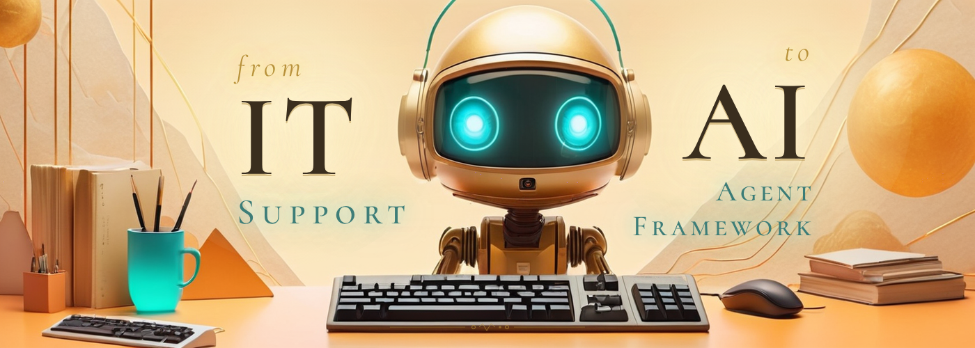 from IT-Support to AI Agent Framework