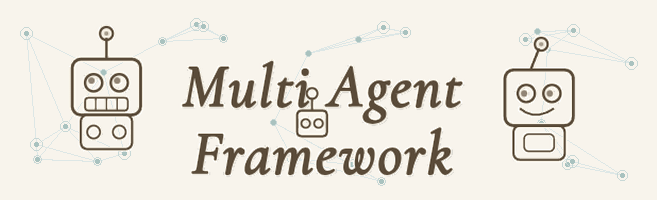 Multi Agent Framework